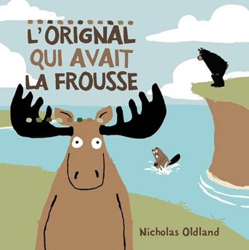 Livre L' orignal qui avait la frousse - Éditions Scholastic