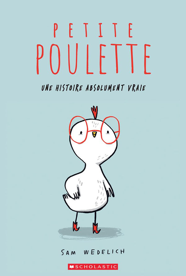Livre Petite Poulette : Une histoire absolument vraie - Éditions Scholastic