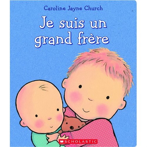 Livre Je suis un grand frère - Éditions Scholastic